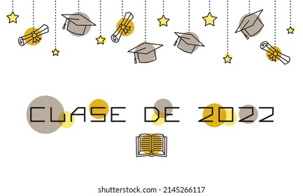 Modern line template for the 2022 graduate in spanish. Vector illustration for banner, poster, presentation, splash screen with a bachelor caps, rolled scrolls and stars. Translation: Class of 2022