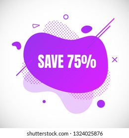 Modern liquid abstract special offer price sign SAVE 75% text gradient flat style design fluid vector colorful vector illustration banner simple shape advertising big sale or clearance symbol.