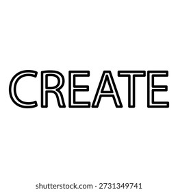 Modern Minimalist Create Outline Typography Vector Illustration for Creative Branding and Motivational Design