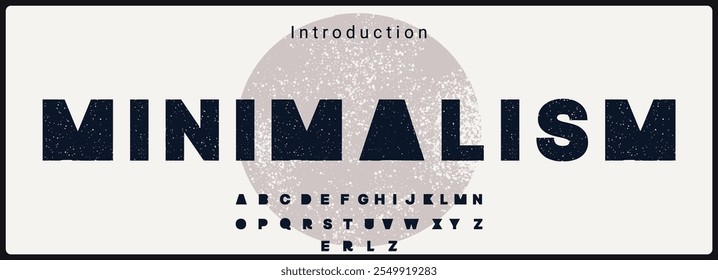 Modern minimalist rough typeface. Alphabet vector font with texture. 