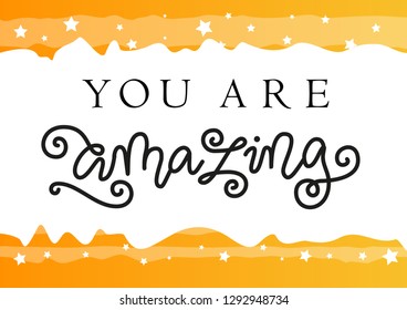 Modern mono line calligraphy lettering of You are amazing in black on white orange background with stars for decoration, poster, banner, greeting card 