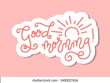 Modern mono line calligraphy lettering of Good Morning in pink with white outline and decorated with sun on pink background for decoration, poster, banner, greeting card, present, gift tag, print