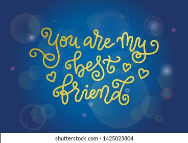 Modern mono line calligraphy of You are my best friend in golden with hearts on blue background for decoration. postcard, greeting card, happy birthday, gift tag, present, friend's day