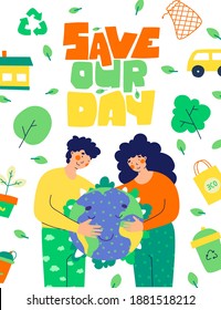 Modern people are holding globe, Simple flat vector banner. Save our day earth hand lettering.