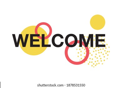 Modern, playful graphic design of a word "Welcome" with circles in red, yellow and black colors. Urban typography.