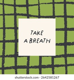 Modern post card design with hand-drawn grid pattern. Checkered framed background, square shape. Creative abstract organic scribble, doodle, inspiration phrase, typography. Flat vector illustration