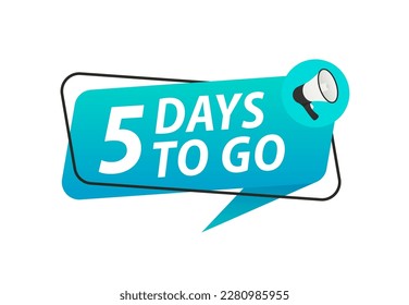 Modern poster 5 day to go megaphone. Modern black megaphone icon. speech bubble. Loudspeaker. Banner for business, marketing and advertising. Vector illustration