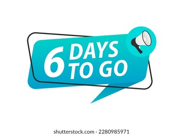 Modern poster 6 day to go megaphone. Modern black megaphone icon. speech bubble. Loudspeaker. Banner for business, marketing and advertising. Vector illustration