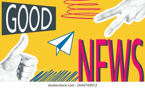 Modern poster with bright design Good news. Horizontal collage with halftone hand with finger up, paper flying plane and text. Concept of informing banner. Vector graphic