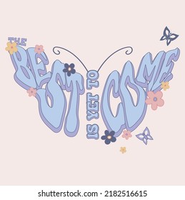 Modern poster of a destroyed world modern abstract butterfly vector illustration with positive kind slogan girl graphic the best is yet to come slogan design