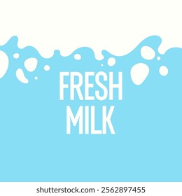 Modern poster fresh milk with splashes on a background. Vector illustration in flat minimalistic style. A poster for advertising dairy products.