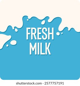 Modern poster fresh milk with splashes on a background. Vector illustration in flat minimalistic style. A poster for advertising dairy products.