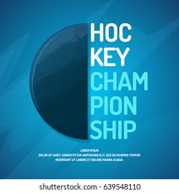 Modern poster ice hockey championship with the puck on the ice. Vector illustration perfect for TV advertising matches