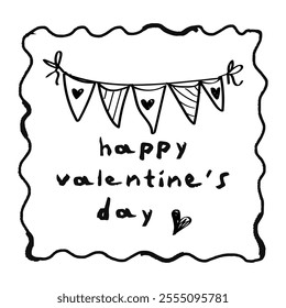 Modern poster placard or clip art with a valentine's day theme. Valentine doodle card illustration with flags, hearts, garland, childlike naive vector art style