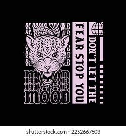 Modern poster with the text don't let the fear stop, with leopard head illustration. In Acid style, stylish print for streetwear, print for t-shirts and hoodies, isolated on black background