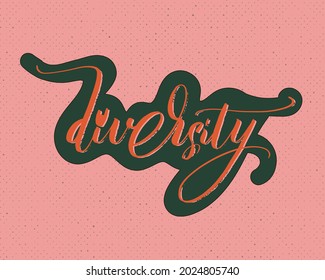 Modern print, calligraphy sticker of the word diversity in orange with a green frame on a retro pink background with the texture of printing houses.