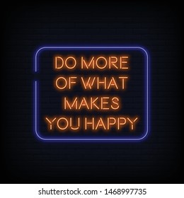 Modern Quote Do More Of What Makes You Happy Neon Sign Text Vector