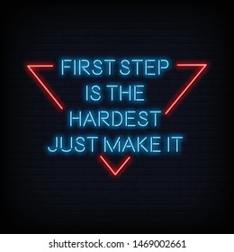 Modern Quote First Step is the Hardest Just Make It Neon Sign Text Vector