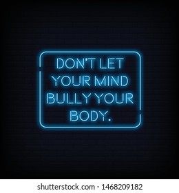 Modern Quote Motivation Don't Let Your Mind Bully Your Body Neon Sign Text Vector