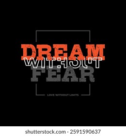 Modern quotes graphic design,dream without fear