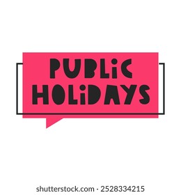 Modern red speech bubble. Public holidays. Illustration on white background.