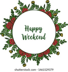 Modern rose red wreath frame, poster design of happy weekend. Vector