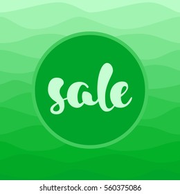 Modern SALE label on graduate green background. Ecology, natural products, vegan. Round shopping label. Hand written lettering. Calligraphy promotion design element. Vector illustration.