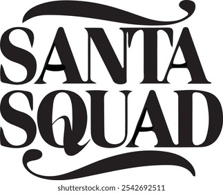 Modern 'Santa Squad' Holiday Typography with Festive Silhouettes for Seasonal Designs and Christmas Decoration.