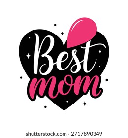 Escritura moderna 'Mejor mamá' tipografía con globo rosa e ilustración de corazón negro
