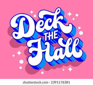 Modern script lettering phrase for Christmas events, Deck the Hall. Isolated colorful vector typography design in 3d style. Festive motivation quote with sparkles for banners, print, fashion purposes