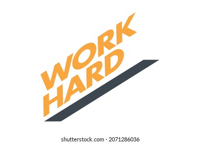 Modern, simple, bold typographic design of a saying "Work Hard" in grey and yellow colors. Cool, urban, trendy graphic vector art