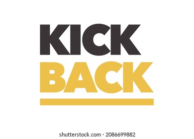 Modern, simple, bold typographic design of a saying "Kick Back" in yellow and grey colors. Cool, urban, trendy and vibrant graphic vector art