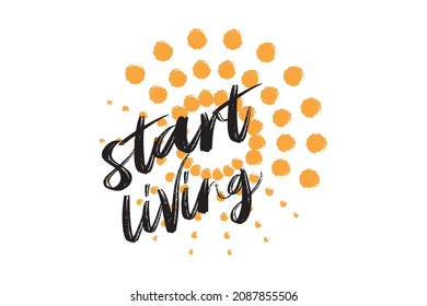 Modern, simple, bold typographic design of a saying "Start living" in yellow and black colors. Cool, urban, trendy and vibrant graphic vector art