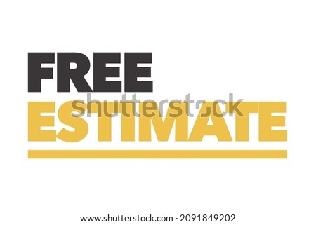 Modern, simple, bold typographic design of a saying "Free Estimate" in yellow and black colors. Cool, urban, trendy and vibrant graphic vector art