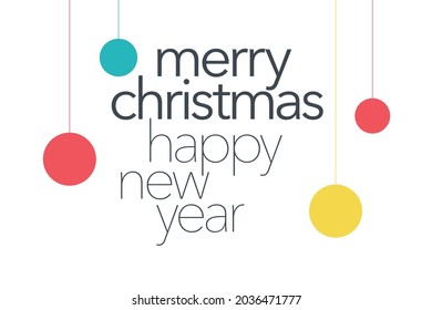 Modern, simple, colorful and minimal graphic design of "Merry Christmas and Happy New Year" with circle shapes in ornaments abstraction. Cool, playful, trendy graphic in red, yellow, red, blue colors.