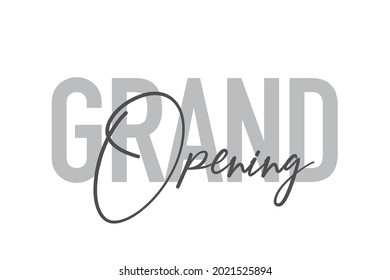 Modern, simple, minimal typographic design of a saying "Grand Opening" in tones of grey color. Cool, urban, trendy and playful graphic vector art with handwritten typography.