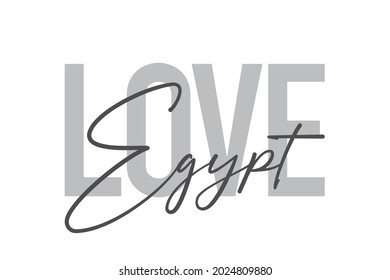Modern, simple, minimal typographic design of a saying "Love Egypt" in tones of grey color. Cool, urban, trendy and playful graphic vector art with handwritten typography.