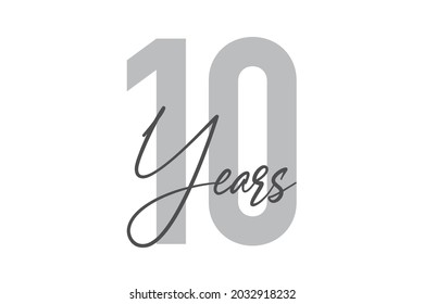 Modern, simple, minimal typographic design of a saying "10 Years" in tones of grey color. Cool, urban, trendy and playful graphic vector art with handwritten typography.