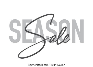 Modern, simple, minimal typographic design of a saying "Season Sale" in tones of grey color. Cool, urban, trendy and playful graphic vector art with handwritten typography.