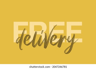 Modern, simple, minimal typographic design of a saying "Free Delivery" in tones of yellow color. Cool, urban, trendy and playful graphic vector art with handwritten typography.