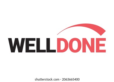 Modern, simple, minimal typographic design of a saying "Well Done" in red and black colors. Cool, urban, trendy and playful graphic vector art with typography.