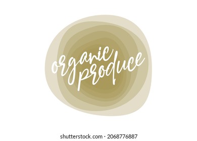 Modern, simple, minimal typographic design of a saying "Organic Produce" in tones of green color. Cool, urban, trendy and playful graphic vector art with handwritten typography.