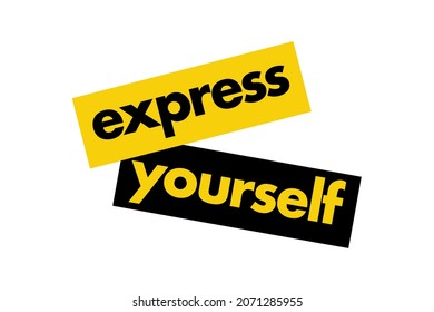 Modern, simple, minimal typographic design of a saying "Express yourself" in black and yellow colors. Cool, urban, trendy and vibrant graphic vector art