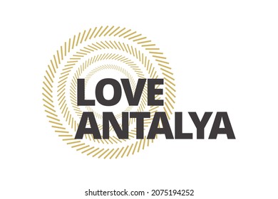 Modern, simple, minimal typographic design of a saying "Love Antalya" in black and yellow colors. Cool, urban, trendy and playful graphic vector art