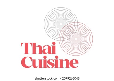 Modern, simple, minimal typographic design of a saying "Thai Cuisine" in red and grey colors. Cool, urban, trendy and graphic vector art
