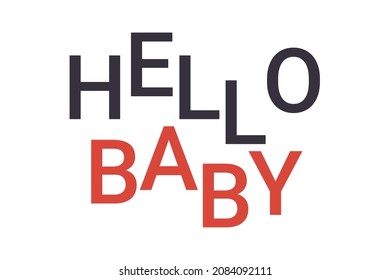 Modern, simple, minimal typographic design of a saying "Hello Baby" in red and black colors. Cool, urban, trendy and playful graphic vector art