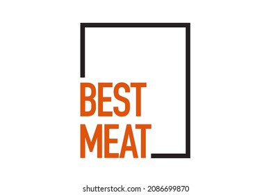Modern, simple, minimal typographic design of a saying "Best Meat" in red and black colors. Cool, urban, trendy and bold graphic vector art