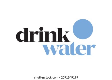 Modern, simple, minimal typographic design of a saying "Drink Water" in blue and black colors. Cool, urban, trendy and vibrant graphic vector art