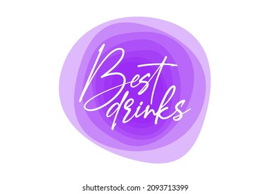 Modern, simple, minimal typographic design of a saying "Best Drinks" in tones of purple color. Cool, urban, trendy and vibrant graphic vector art with handwritten typography.