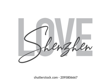 Modern, simple, minimal typographic design of a saying "Love Shenzhen" in tones of grey color. Cool, urban, trendy and playful graphic vector art with handwritten typography.